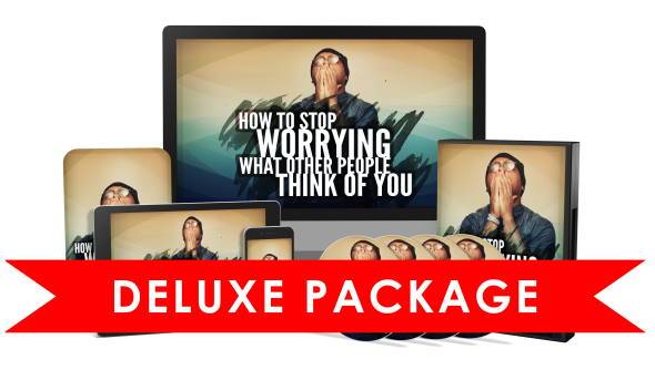 How To Stop Worrying About What Other People Think Of You Deluxe Package - PlrHero.com
