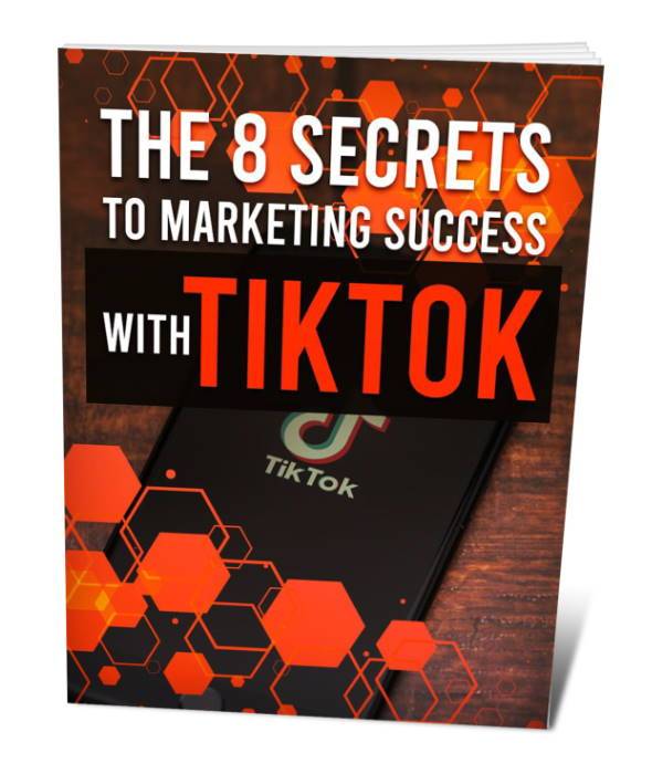 The 8 Secrets to Marketing Success With TikTok - PlrHero.com